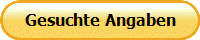 Gesuchte Angaben